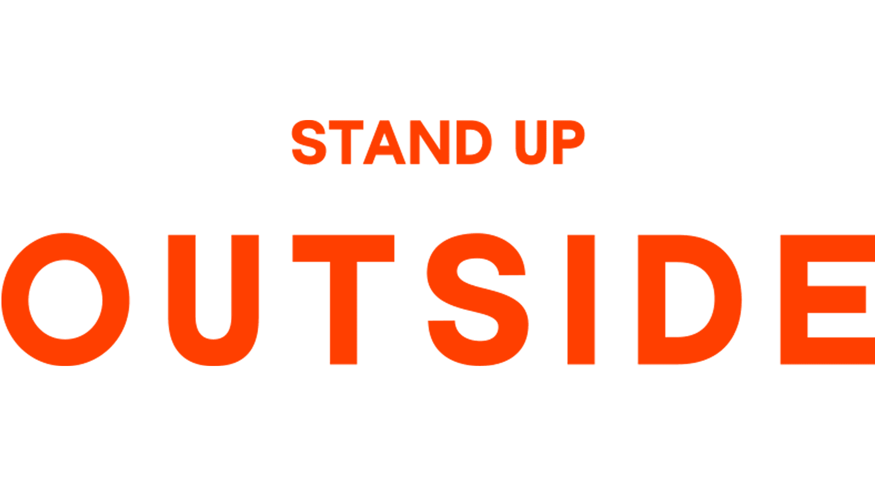 OUTSIDE STAND UP
